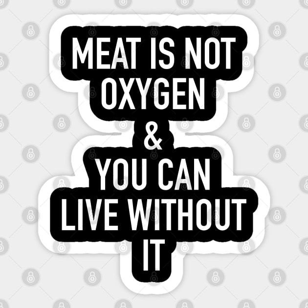 meat is not oxygen and you can live without it - vegan or vegetarian Sticker by isstgeschichte